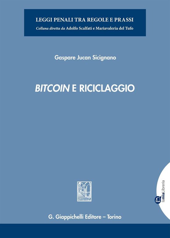 Leggi penali tra regole e prassi.Monogra - Bitcoin e ricicla ... - cover