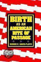 Birth As an American Rite of Passage
