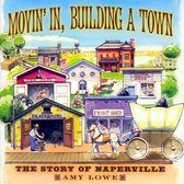 Movin' in, Building a Town: The Story of Naperville