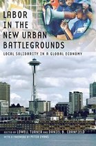 Labor in the New Urban Battlegrounds
