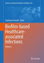 Advances in Experimental Medicine and Biology 830 - Biofilm-based Healthcare-associated Infections
