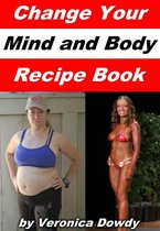 Change Your Mind and Body Recipe Book