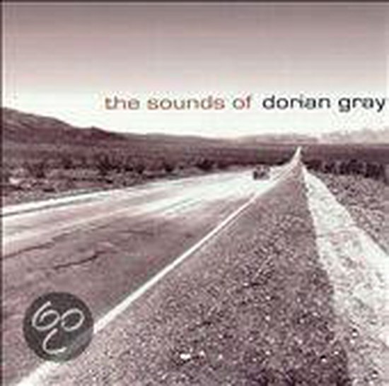 Albumcover van 'The Sounds of Dorian Gray' met een weg die door een woestijnlandschap snijdt. Tekst: 'the sounds of dorian gray'.