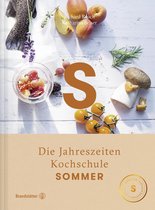 Die Jahreszeiten-Kochschule - Sommer