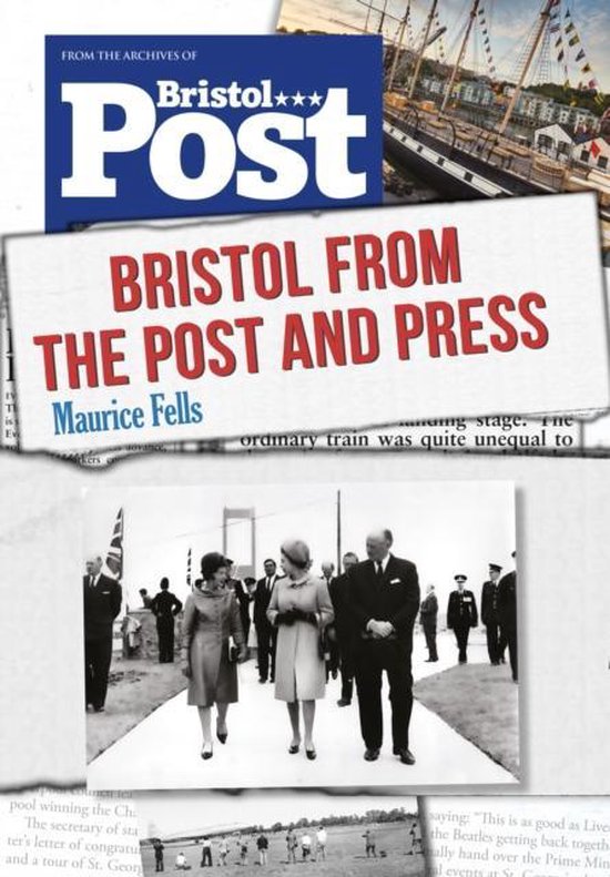 Bristol From the Post and Press, Maurice Fells 9781445671208 Boeken
