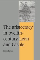 Cambridge Studies in Medieval Life and Thought: Fourth SeriesSeries Number 34-The Aristocracy in Twelfth-Century León and Castile