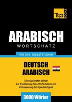 Wortschatz Deutsch - Ägyptisch-Arabisch für das Selbststudium - 3000 Wörter