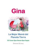 Gina, La Mejor Mama del Planeta Tierra