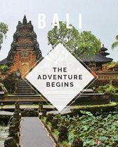 Bali - The Adventure Begins