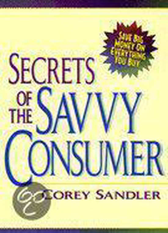 Secrets of the Savvy Consumer, Corey Sandler 9780136735267 Boeken