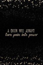 A Queen Will Always Turn Pain Into Power
