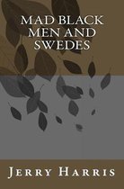 Mad Black Men and Swedes