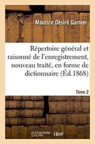 Sciences Sociales- Répertoire Général Et Raisonné de l'Enregistrement, Nouveau Traité, En Forme de Dictionnaire Tome 2