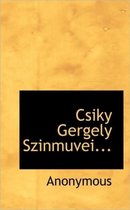 Csiky Gergely Szinmuvei...