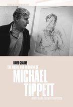 Music in the Twentieth CenturySeries Number 15-The Music and Thought of Michael Tippett