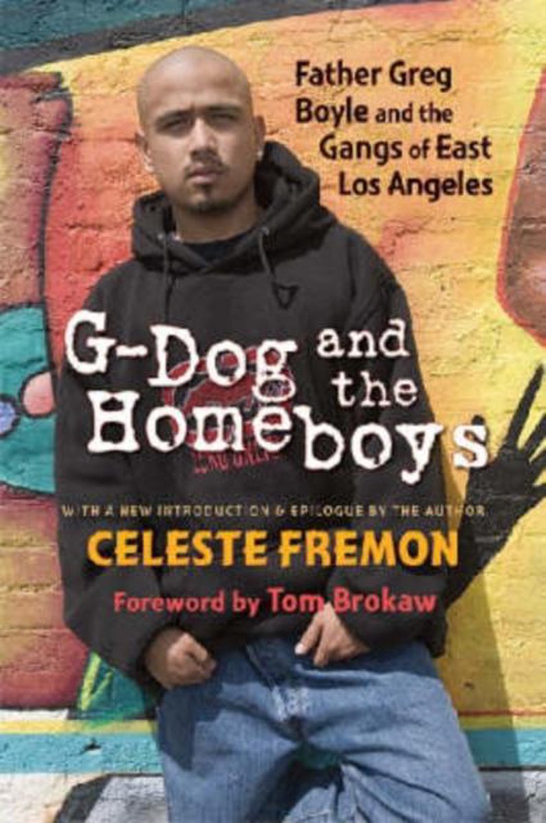 G Dog And The Homeboys Celeste Fremon Boeken Bol Com