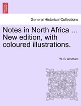 Notes in North Africa ... New Edition, with Coloured Illustrations.