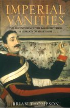Imperial Vanities: The Adventures of the Baker Brothers and Gordon of Khartoum