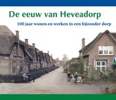 De eeuw van Heveadorp - 100 jaar wonen en werken in een bijzonder dorp