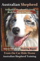 Australian Shepherd, Australian Shepherd Training Book for Dogs and Puppies by D!G THIS Dog Training