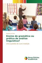 Ensino de gramática ou prática de análise linguística?