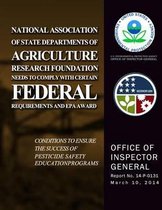 National Association of State Departments of Agriculture Research Foundation Needs to Comply with Certain Federal Requirements and EPA Award Conditions to Ensure the Success of Pesticide Safe