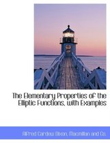 The Elementary Properties of the Elliptic Functions, with Examples