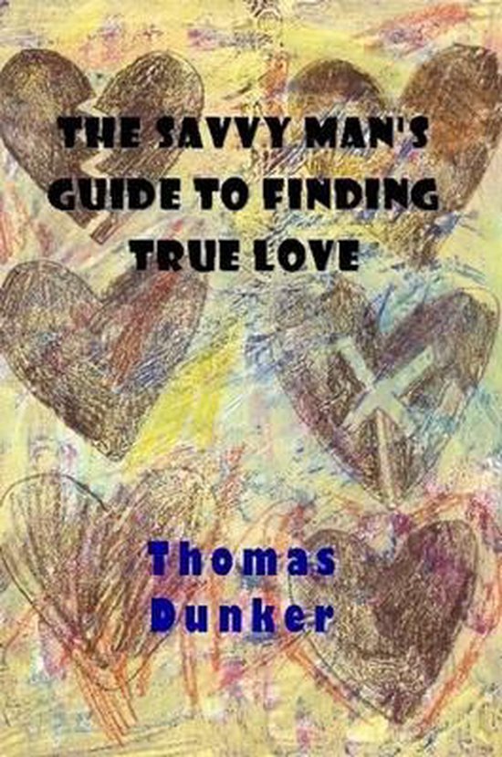 The Savvy Man's Guide to Finding True Love - cover