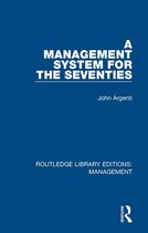 Routledge Library Editions: Management - A Management System for the Seventies