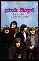 Dischi da leggere 10 - Pink Floyd 1967-1972 - Gli anni sperimentali