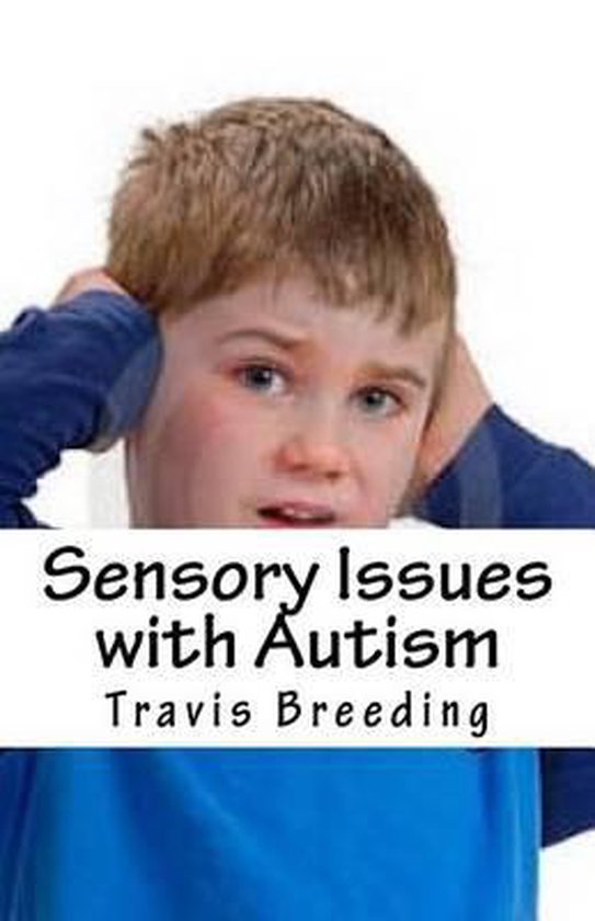 Sensory Issues with Autism, Travis Breeding 9781518782633 Boeken