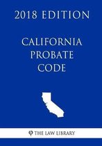 California Probate Code (2018 Edition)