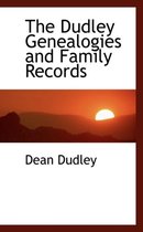 The Dudley Genealogies and Family Records