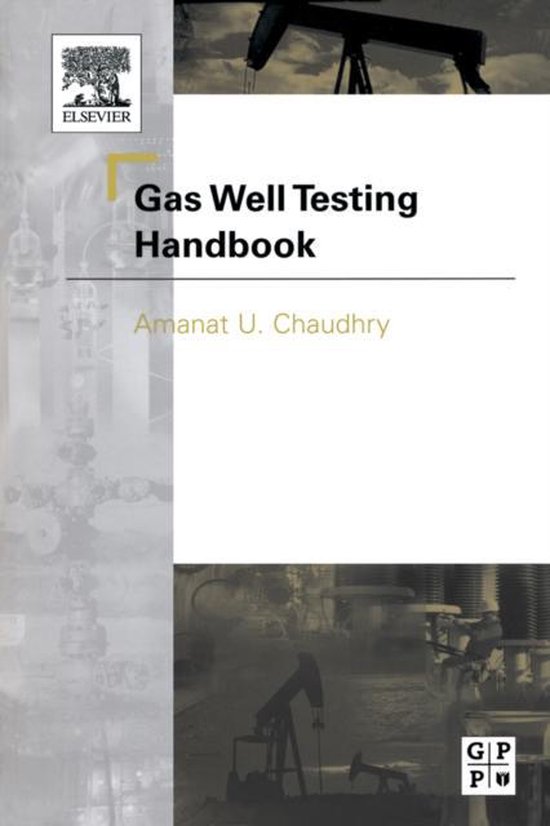 Gas Well Testing Handbook 9780750677059 Amanat Chaudhry Boeken