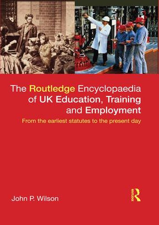 The Routledge Encyclopaedia of UK Education, Training and Em ... - cover