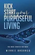 Kick Start Your Purposeful Living