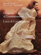 La sposa di Lammermoor - Lucia di Lammermoor (Romanzo e libretto d'opera)