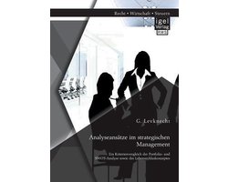 Analyseansätze im strategischen Management: Ein Kriterienvergleich der Portfolio- und SWOT-Analyse sowie des Lebenszykluskonzeptes