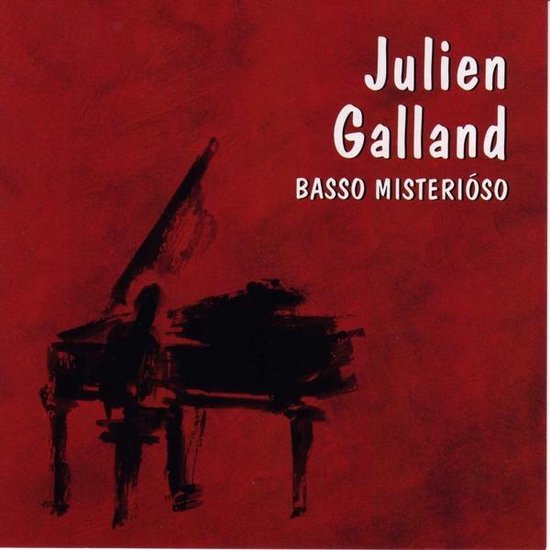 Basso Misterioso, Piano Galland Julien | CD (album) | Muziek | bol