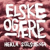 Hekla Stalstrenga - Elske Og Aere (CD)