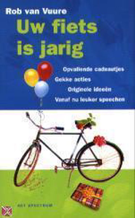 Uw Fiets Is Jarig, Rob van Vuure | 9789027474278 | Boeken | bol.com