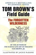 Tom Brown's Field Guide to the Forgotten Wilderness
