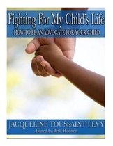 Fighting For My Child's Life