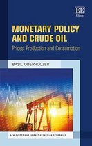 Monetary Policy and Crude Oil – Prices, Production and Consumption