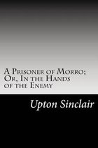 A Prisoner of Morro; Or, in the Hands of the Enemy