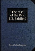 The Case of the REV. E.B. Fairfield