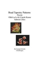 Bead Tapestry Patterns Peyote Ohh-La-La by Carole Keene Salmon Lilies