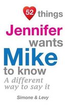 52 Things Jennifer Wants Mike to Know