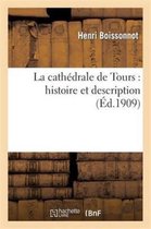 Histoire-La Cath�drale de Tours: Histoire Et Description