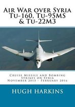 Air War over Syria - Tu-160, Tu-95MS & Tu-22M3